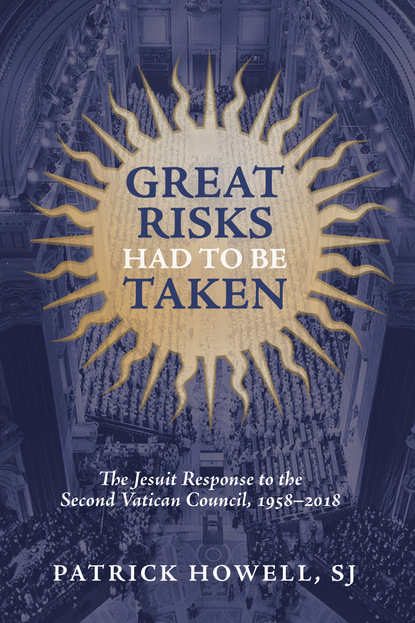 Fr. Patrick J. Howell - Great Risks Had to be Taken