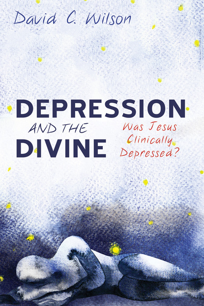 David C. Wilson - Depression and the Divine