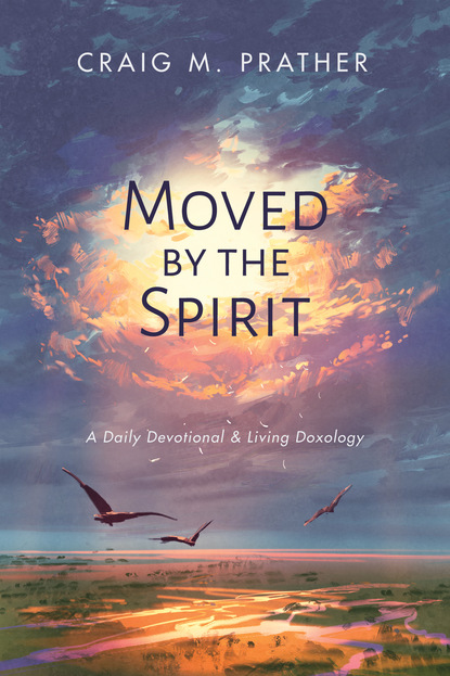 Craig M. Prather - Moved by the Spirit