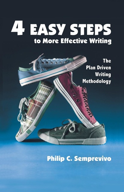 Philip C. Semprevivo — 4 Easy Steps to More Effective Writing