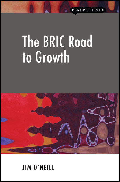 Jim  O'Neill - The BRIC Road to Growth