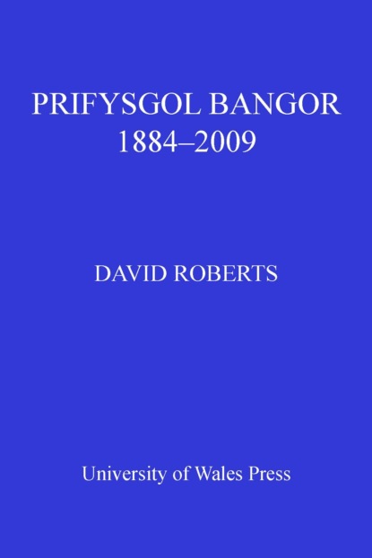 David  Roberts - Prifysgol Bangor 1884-2009