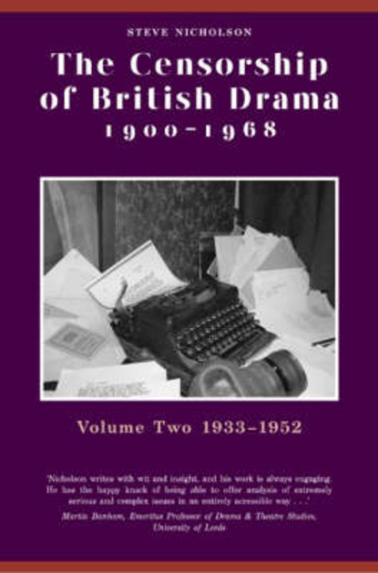 Prof. Steve Nicholson - The Censorship of British Drama 1900-1968 Volume 2