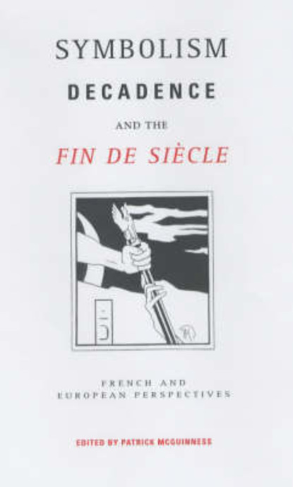 

Symbolism, Decadence And The Fin De Siècle