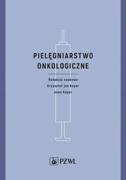 Группа авторов - Pielęgniarstwo onkologiczne