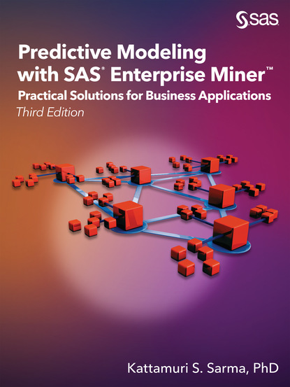 Kattamuri S. Sarma - Predictive Modeling with SAS Enterprise Miner