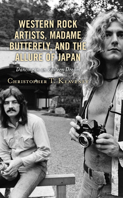 Christopher T. Keaveney - Western Rock Artists, Madame Butterfly, and the Allure of Japan