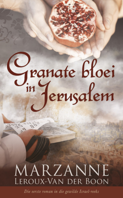 Marth? Suzanne Leroux-Van der Boon — Granate bloei in Jerusalem