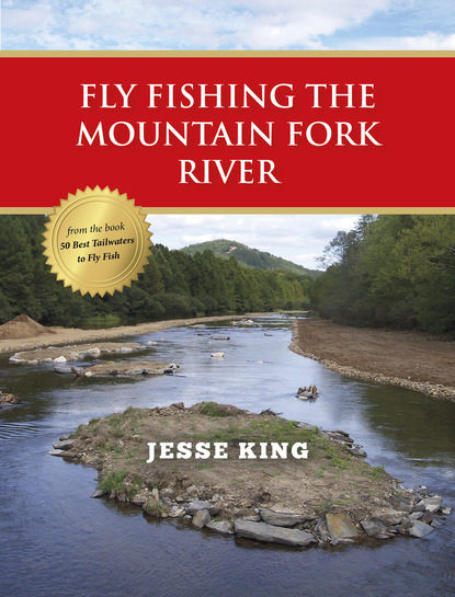 Jesse King - Fly Fishing the Mountain Fork River