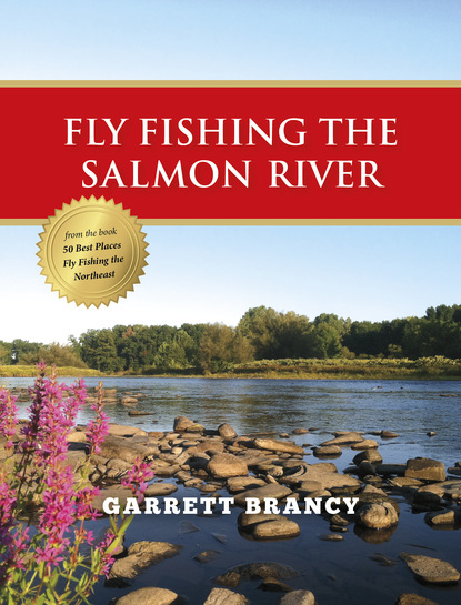 Garrett Brancy - Fly Fishing the Salmon River