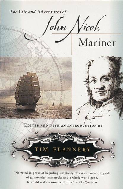 Tim  Flannery - The Life And Adventures of John Nicol, Mariner