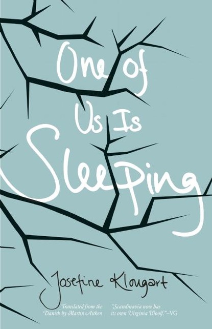 Josefine Klougart - One of Us Is Sleeping