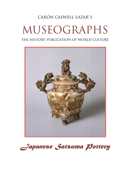 Caron Caswell Lazar - Museographs: Japanese Satsuma Pottery