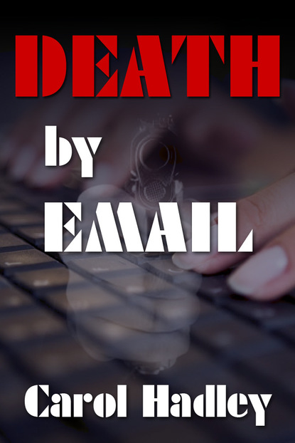 Carol Hadley — Death By Email