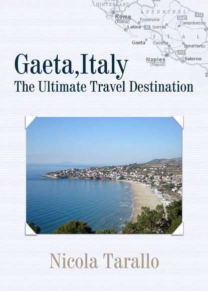 Nicola Jr. Tarallo — Gaeta, Italy: The Ultimate Travel Destination