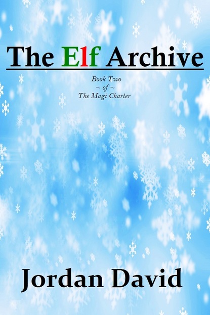 Jordan David - The Elf Archive - Book Two of The Magi Charter