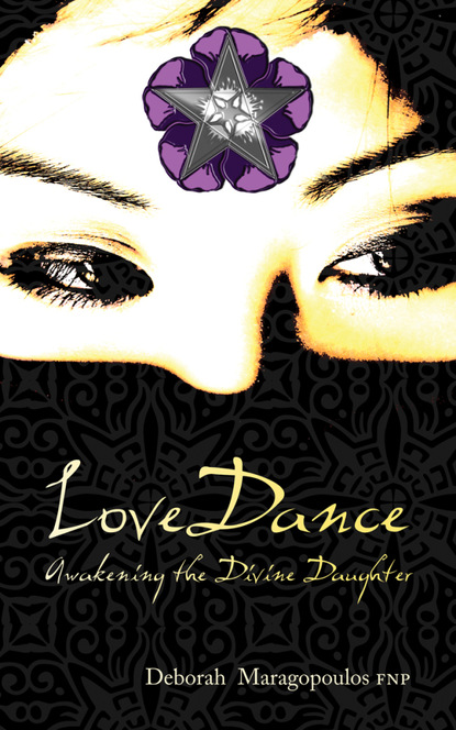 Deborah Maragopoulos FNP - LoveDance: Awakening the Divine Daughter