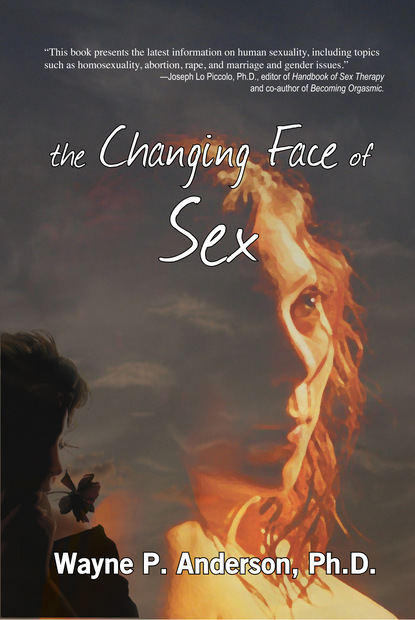 Wayne P. Anderson PhD - The Changing Face of Sex