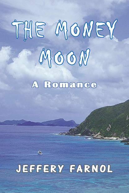 Jeffery Farnol - The Money Moon: A Romance