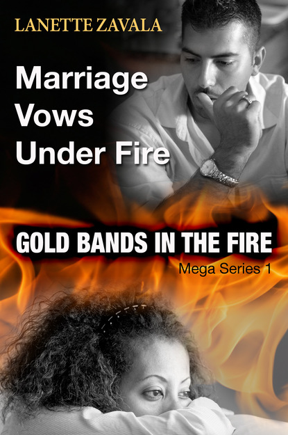 Lanette Zavala — Marriage Vows Under Fire Mega Series 1: Gold Bands In The Fire