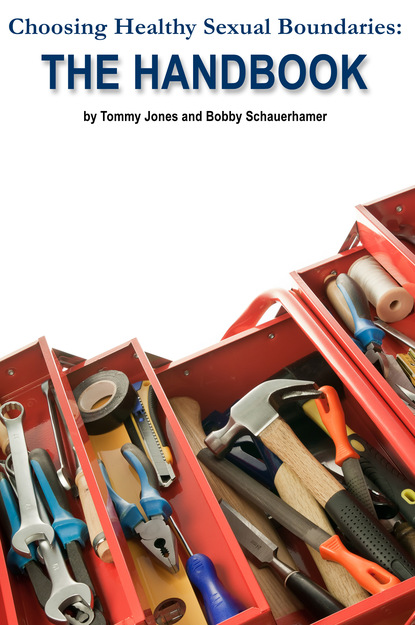 Tommy Jones — Choosing Healthy Sexual Boundaries: The Handbook