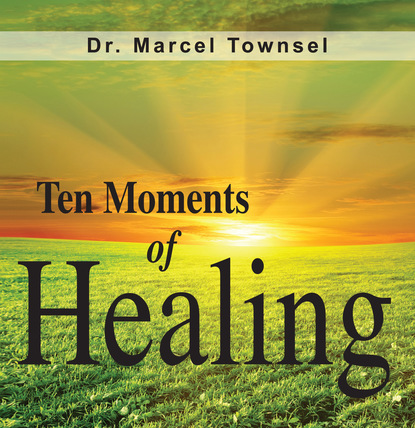 Marcel Townsel — Ten Moments of Healing