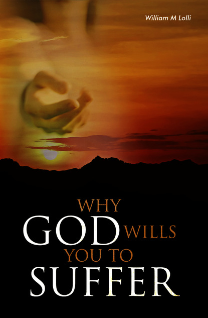 William Lolli — Why God Wills You to Suffer