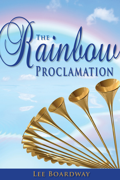 Lee Boardway — The Rainbow Proclamation