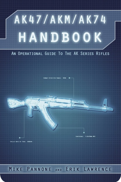 Erik Lawrence - AK47/AKM/AK74 Handbook