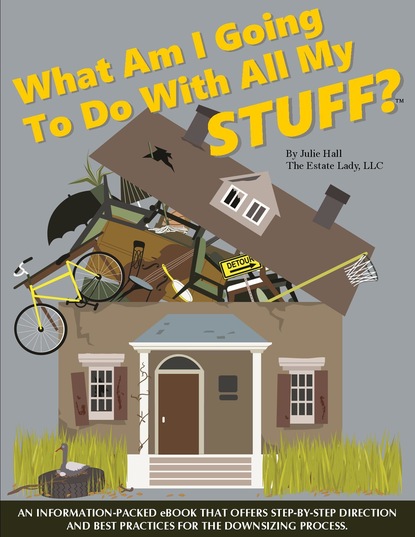 Julie The Hall — What am I Going to Do With All My STUFF?