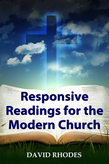 David Rhodes — Responsive Readings for the Modern Church