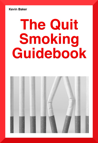 Mr Kevin Robert Baker — The Quit Smoking Guidebook