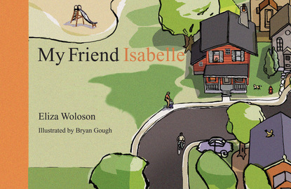 Eliza Woloson - My Friend Isabelle