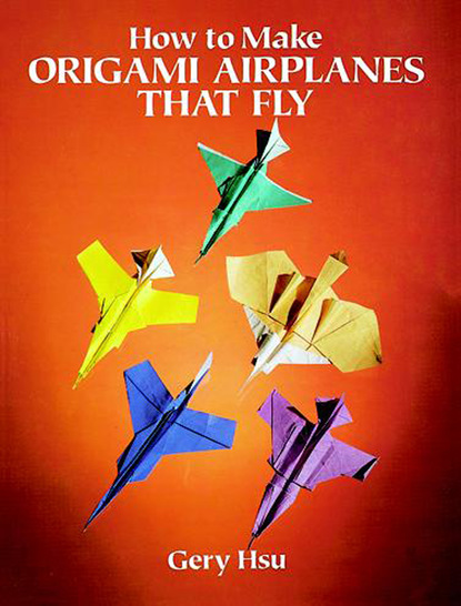 Gery Hsu - How to Make Origami Airplanes That Fly