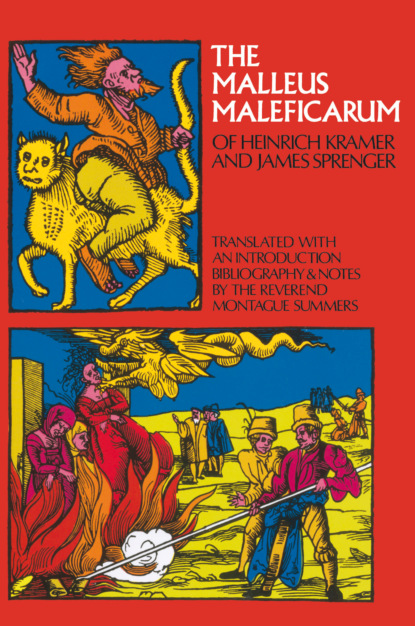 Группа авторов — The Malleus Maleficarum of Heinrich Kramer and James Sprenger