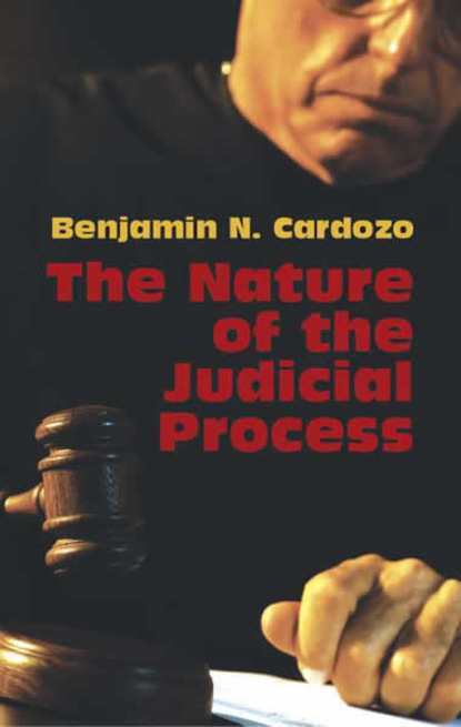 Benjamin N. Cardozo - The Nature of the Judicial Process