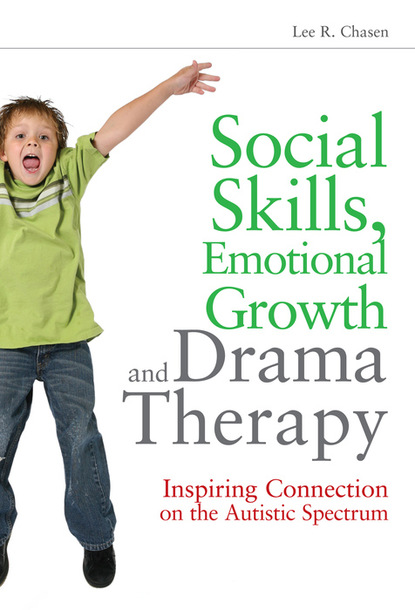 Lee R. Chasen - Social Skills, Emotional Growth and Drama Therapy