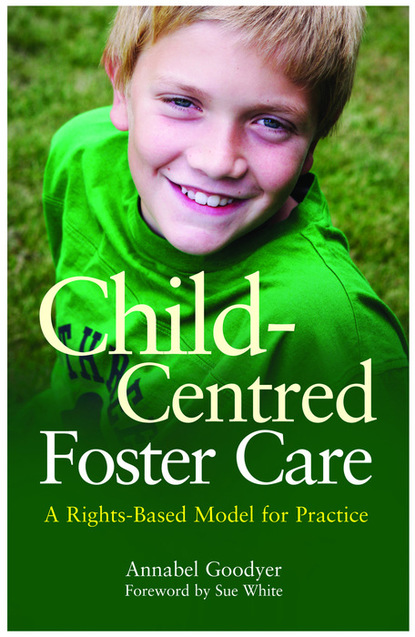 Annabel Goodyer - Child-Centred Foster Care