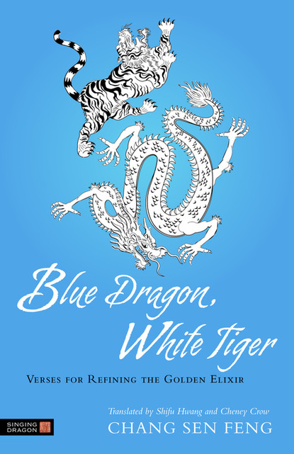 Chang Sen Feng — Blue Dragon, White Tiger