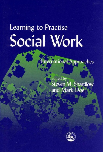 Группа авторов - Learning to Practise Social Work