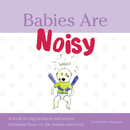 

Babies Are Noisy