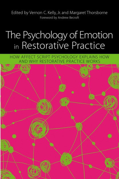 Группа авторов - The Psychology of Emotion in Restorative Practice