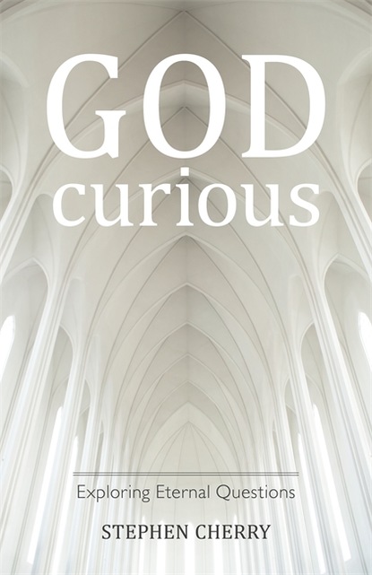 Stephen Cherry - God-Curious