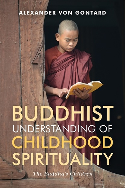 Alexander von Gontard - Buddhist Understanding of Childhood Spirituality