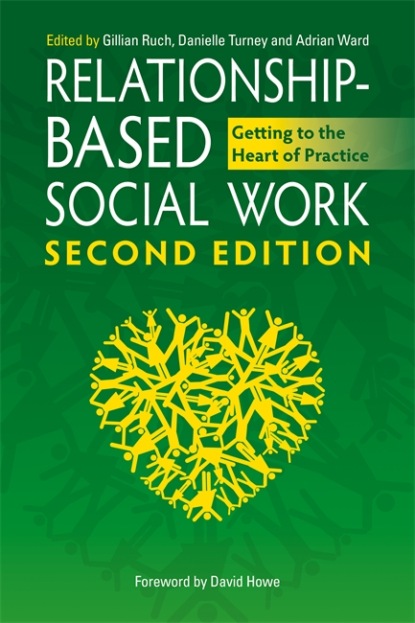 Группа авторов - Relationship-Based Social Work, Second Edition