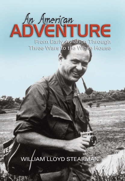 William Lloyd Stearman - An American Adventure