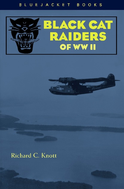 Richard C. Knott - Black Cat Raiders of WW II