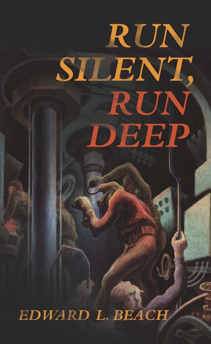 Edward L. Beach - Run Silent, Run Deep