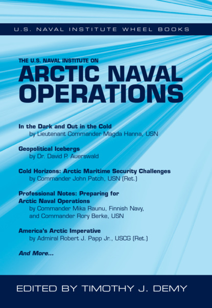 Группа авторов - The U.S. Naval Institute on Arctic Naval Operations