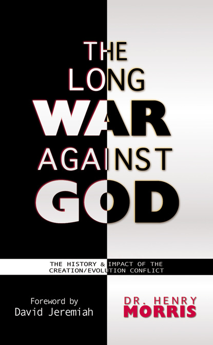 Dr. Henry M. Morris — The Long War Against God